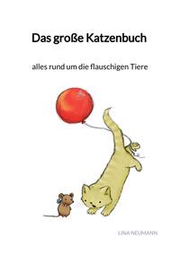 Das große Katzenbuch - alles rund um die flauschigen Tiere