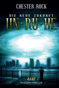 Die neue Zukunft – Band 1 – Unruhe