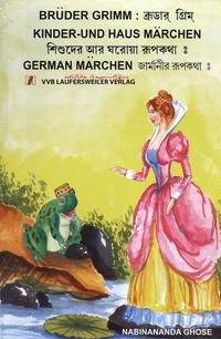 Brüder Grimm: Kinder- und Hausmärchen / Deutsche Märchen der Gebrüder Grimm mit bengalischer Übersetzung - Bilinguale Ausgabe in Deutsch und Bengali