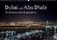 Dubai und Abu Dhabi - Architektur der Superlative (Wandkalender 2020 DIN A2 quer)