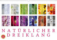 Natürlicher Dreiklang (Wandkalender 2021 DIN A3 quer)