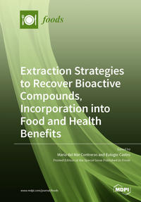 Extraction Strategies to Recover Bioactive Compounds, Incorporation into Food and Health Benefits