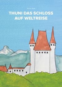 Thuni das Schloss auf Weltreise