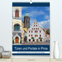 Türen und Portale in Pirna (Premium, hochwertiger DIN A2 Wandkalender 2023, Kunstdruck in Hochglanz)