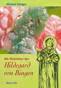 Die Heilsteine der Hildegard von Bingen