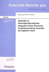 Methodik zur informationstechnischen Integration Cyber-Physischer Produktionssysteme innerhalb der Digitalen Fabrik