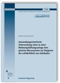 Anwendungsorientierte Untersuchung eines in einer Wohnungslüftungsanlage integrierten Messsystems zur Diagnose der Luftdichtheit von Gebäuden