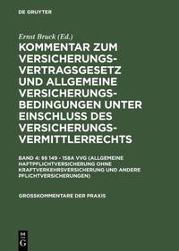 Kommentar zum Versicherungsvertragsgesetz und Allgemeine Versicherungsbedingungen... / §§ 149 - 158a VVG (Allgemeine Haftpflichtversicherung ohne Kraftverkehrsversicherung und andere Pflichtversicherungen)