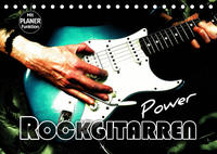 Rockgitarren Power (Tischkalender 2023 DIN A5 quer)