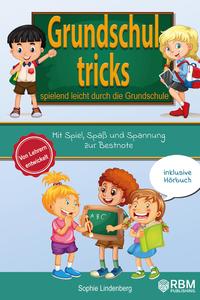 Grundschultricks - Spielend leicht durch die Grundschule