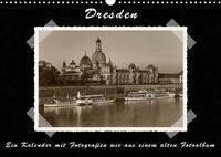 Dresden - Ein Kalender mit Fotografien wie aus einem alten Fotoalbum (Wandkalender 2022 DIN A3 quer)