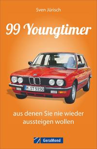 99 Youngtimer, aus denen Sie nie wieder aussteigen wollen