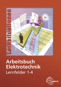 Arbeitsbuch Elektrotechnik Lernfelder 1-4