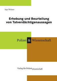 Erhebung und Beurteilung von Tatverdächtigenaussagen