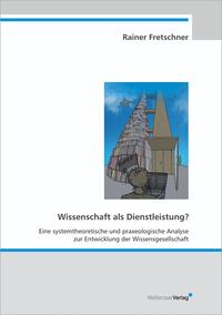 Wissenschaft als Dienstleistung?