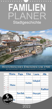 Familienplaner Historisches Dresden um 1900 neu restauriert und detailkoloriert (Wandkalender 2022 , 21 cm x 45 cm, hoch)