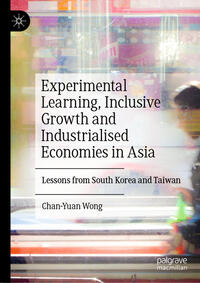 Experimental Learning, Inclusive Growth and Industrialised Economies in Asia