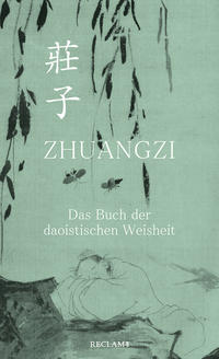 Zhuangzi. Das Buch der daoistischen Weisheit