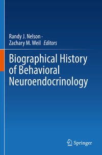 Biographical History of Behavioral Neuroendocrinology