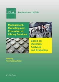 Management, Marketing and Promotion of Library Services Based on Statistics, Analyses and Evaluation