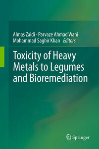 Toxicity of Heavy Metals to Legumes and Bioremediation