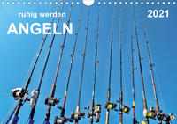 Ruhig werden - Angeln (Wandkalender 2021 DIN A4 quer)