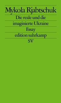 Die reale und die imaginierte Ukraine