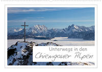 Unterwegs in den Chiemgauer Alpen (Wandkalender 2023 DIN A2 quer)