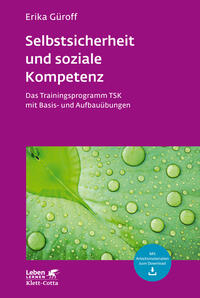 Selbstsicherheit und soziale Kompetenz (Leben Lernen, Bd. 284)