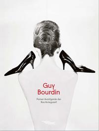 Guy Bourdin. Pariser Avantgarde der Nachkriegszeit