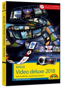 MAGIX Video deluxe 2018 - Das Buch zur Software. Die besten Tipps und Tricks für alle Versionen inkl. Plus, Premium, Control und 360