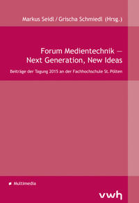 Forum Medientechnik — Next Generation, New Ideas