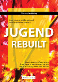 Jugend REBUILT - Durch Jugend- und Firmpastoral die Pfarrgemeinde erneuern