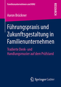 Führungspraxis und Zukunftsgestaltung in Familienunternehmen