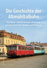 Die Geschichte der Altmühltalbahn