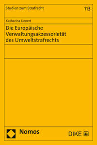 Die Europäische Verwaltungsakzessorietät des Umweltstrafrechts