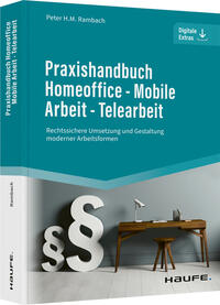 Praxishandbuch Homeoffice - Mobile Arbeit - Telearbeit