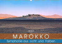 Marokko – Symphonie aus Licht und Farben (Wandkalender 2021 DIN A2 quer)