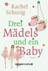 Drei Mädels und ein Baby