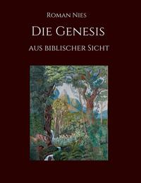 Die Genesis aus biblischer Sicht