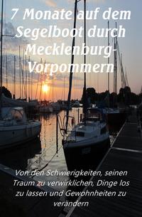 7 Monate auf dem Segelboot durch Mecklenburg-Vorpommern