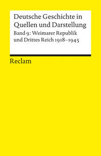 Deutsche Geschichte in Quellen und Darstellung / Weimarer Republik und Drittes Reich. 1918-1945