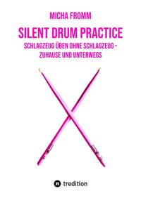 Silent Drum Practice - interaktives Schlagzeugbuch mit 30 Übungen und 38 Videos für Anfänger*innen und Fortgeschrittene