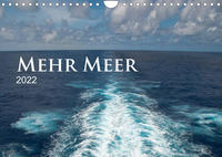 Mehr Meer (Wandkalender 2022 DIN A4 quer)