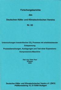 Untersuchungen transkritischer CO2 Prozesse mit arbeitsleistender Entspannung - Prozessberechnungen, Auslegungen und Test einer Expansions-Kompressions-Maschine