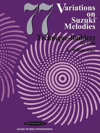 77 Variations on Suzuki Melodies: Technique Builders