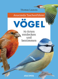 Anaconda Taschenführer Vögel. 70 Arten bestimmen und entdecken