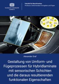 Gestaltung von Umform- und Fügeprozessen für Hybridlaminate mit sensorischen Schichten und die daraus resultierenden funktionalen Eigenschaften