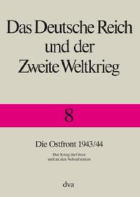 Das Deutsche Reich und der Zweite Weltkrieg - Band 8