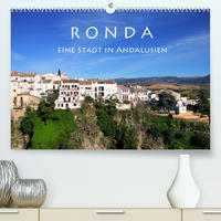 Ronda - Eine Stadt in Andalusien (Premium, hochwertiger DIN A2 Wandkalender 2023, Kunstdruck in Hochglanz)